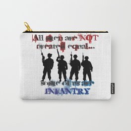All men are not created equal... Some of us are Infantry Carry-All Pouch