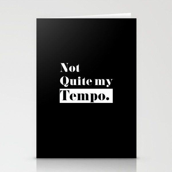 Not Quite my Tempo - Black Stationery Cards