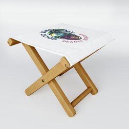 GOOD VIBES ONLY - DEADLY SERIOUS Folding Stool