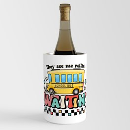 They see me rollin school bus graphic Wine Chiller