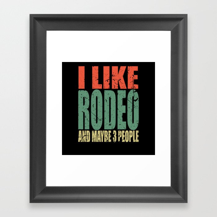 Rodeo Saying Funny Framed Art Print