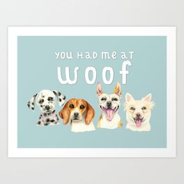 Cute Dogs You Had Me At Woof Watercolor Art Print | Cute, Animal, Woof, Funny, Quote, Watercolor, Bark, Dog, Doglovers, Love 