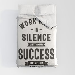 Work Hard In Silence - Let Success Make The Noise Comforter