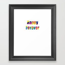 Happy Forever Framed Art Print