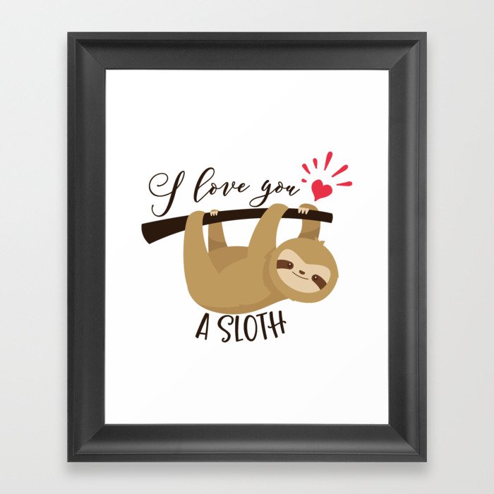 I Love You A Sloth Framed Art Print