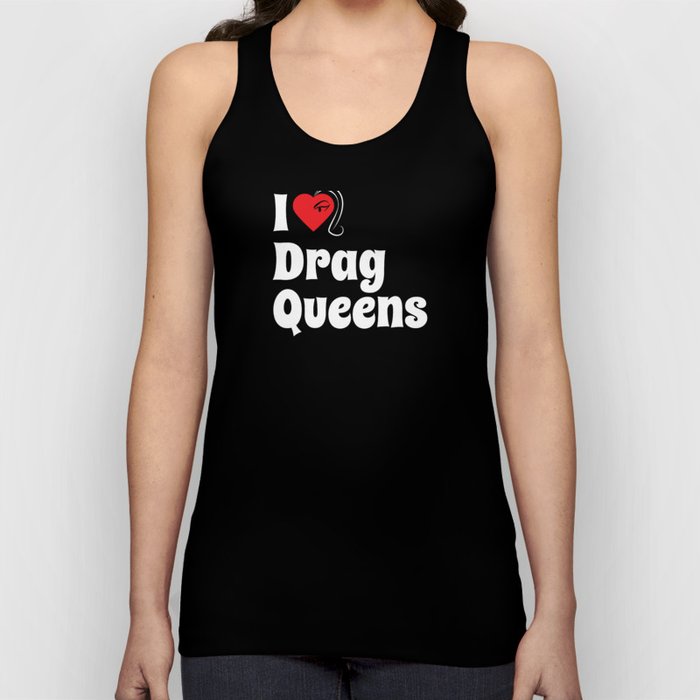 I Heart Drag Queens. Drag Queen Love & Support Tank Top