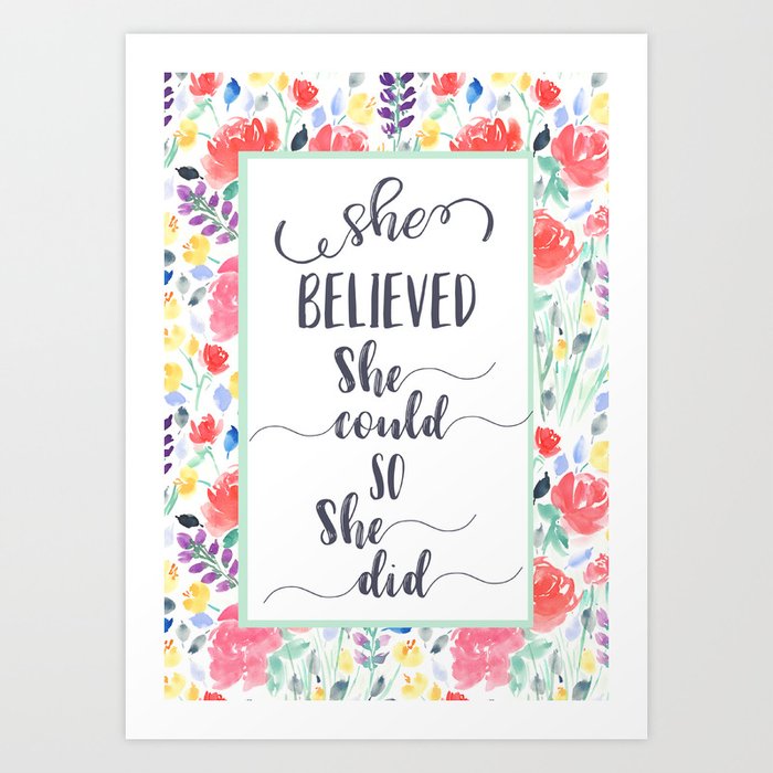 She Believed She Could So She Did Motivational Art Quote Print Art Print By Laurenthomas2 Society6