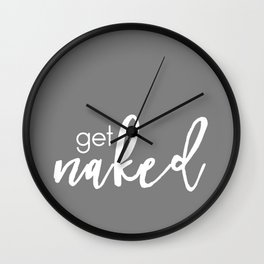 Get Naked // White on Dark Grey Wall Clock