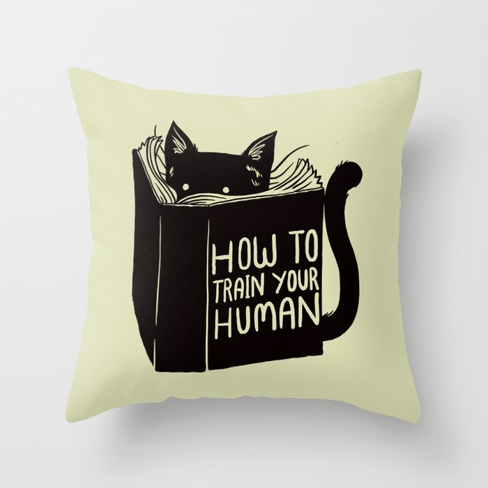 How To Train Your Human Throw Pillow By Tobefonseca Society6