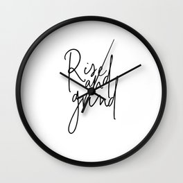 Rise And Grind, Rise And Grind Quote, Motivational Art, Motivational Quote Wall Clock