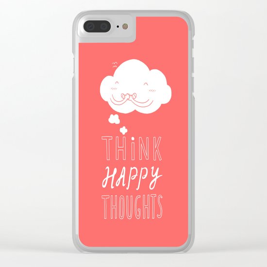 Think Happy Thoughts Clear iPhone Case