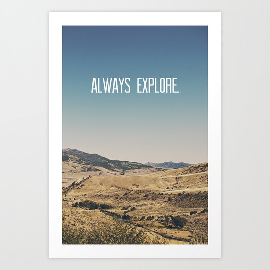 Always Explore Art Print