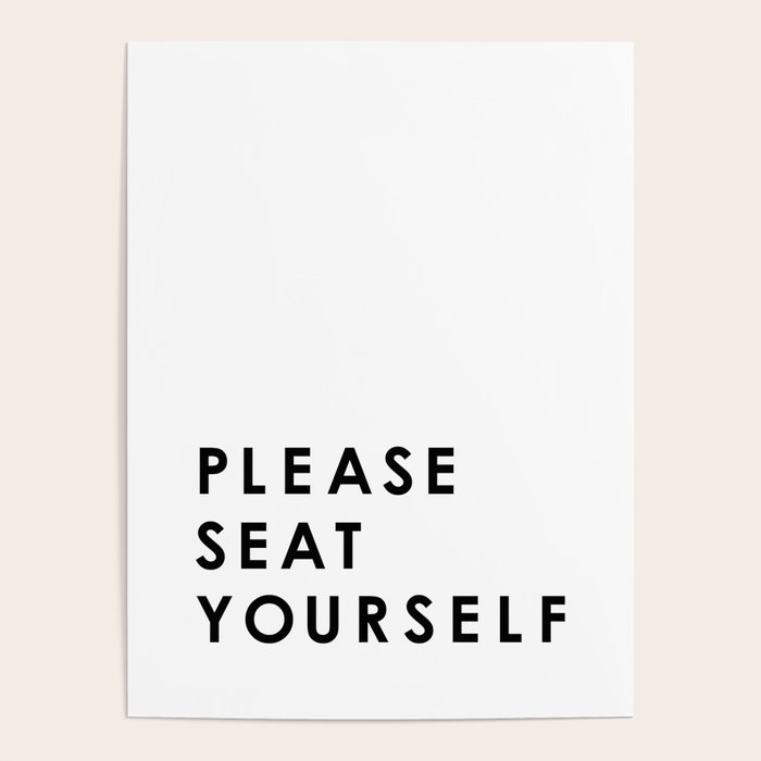 Please Seat Yourself Poster by socoart Society6