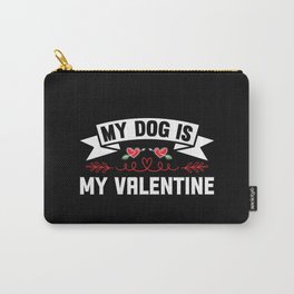 Valentines Day Gifts My Dog Is My Valentine Carry-All Pouch | Lovedog, Husbandwife, Doglovers, Valentinesday, Premiumt Shirt, Kidsboys, Momdad, Valentinedog, Dogdad, Petpuppy 