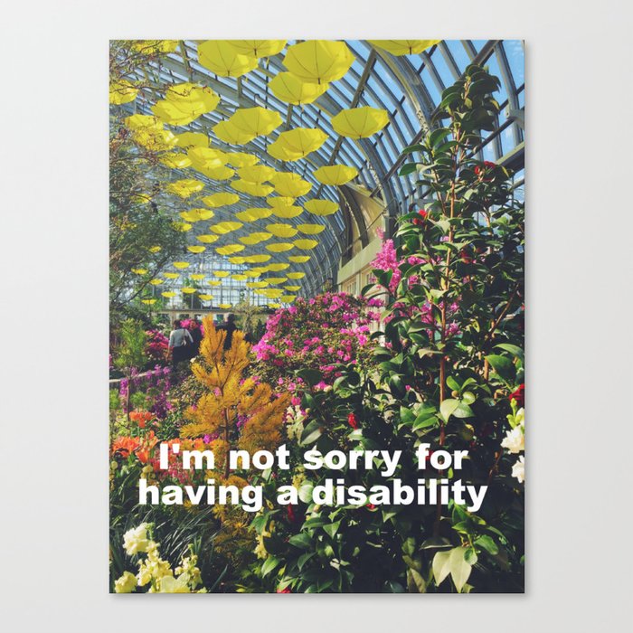 I'm not sorry for having a disability Canvas Print