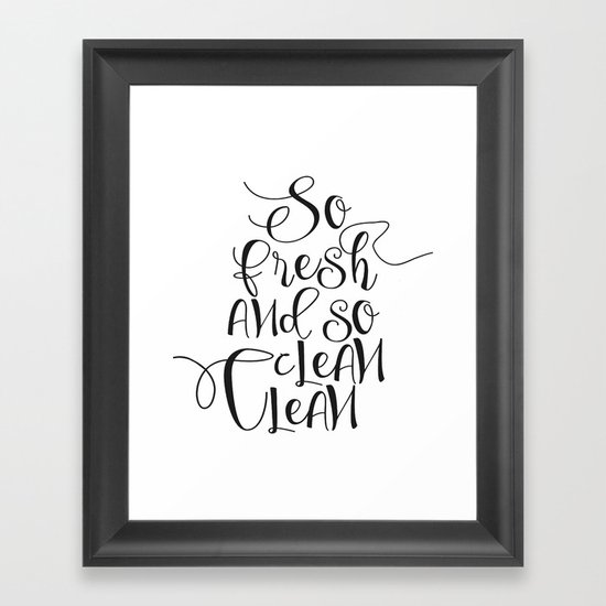 Funny So Fresh And So Clean Laundry Funny Quote Funny Wall Art Bathroom Decor Shower Quote Framed Art Print By Printablelifestyle Society6 Perfect to decorate your lovely home or office. funny so fresh and so clean laundry funny quote funny wall art bathroom decor shower quote framed art print by printablelifestyle