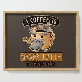 A Coffee is Never Latte Serving Tray