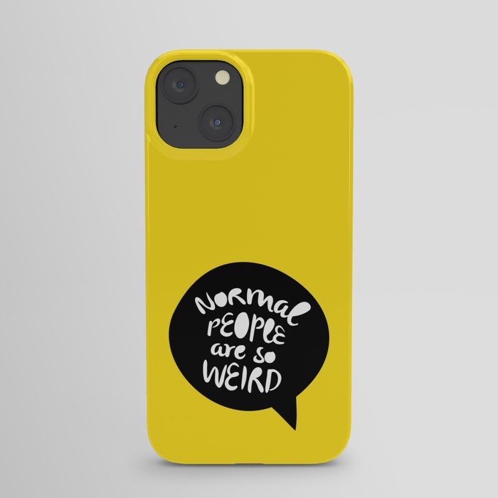 Normal people are so weird iPhone Case
