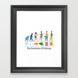 The Evolution Of Money Framed Art Print