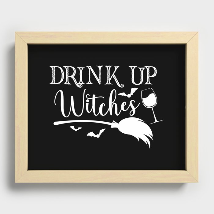 Drink Up Witches Halloween Funny Slogan Recessed Framed Print