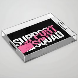 Support Squad Breast Cancer Awareness Acrylic Tray