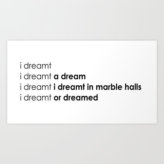 i dreamt Art Print