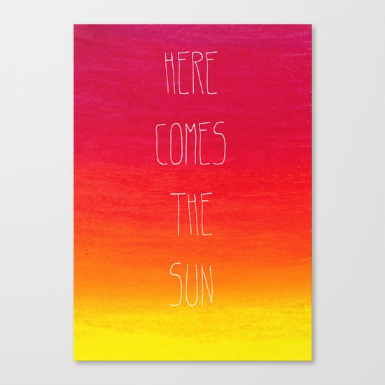Here comes the sun Canvas Print