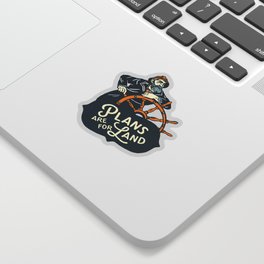 "Plans Are For Land" Cool Nautical Illustration Sticker