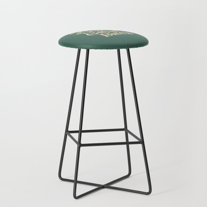 YOU’RE DOING GREAT BITCH vintage green cream Bar Stool