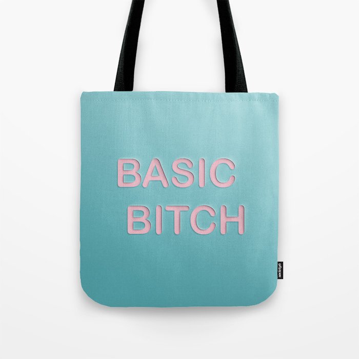 Basic Bitch Tote Bag