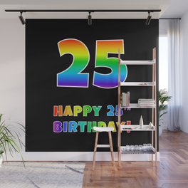[ Thumbnail: HAPPY 25TH BIRTHDAY - Multicolored Rainbow Spectrum Gradient Wall Mural ]