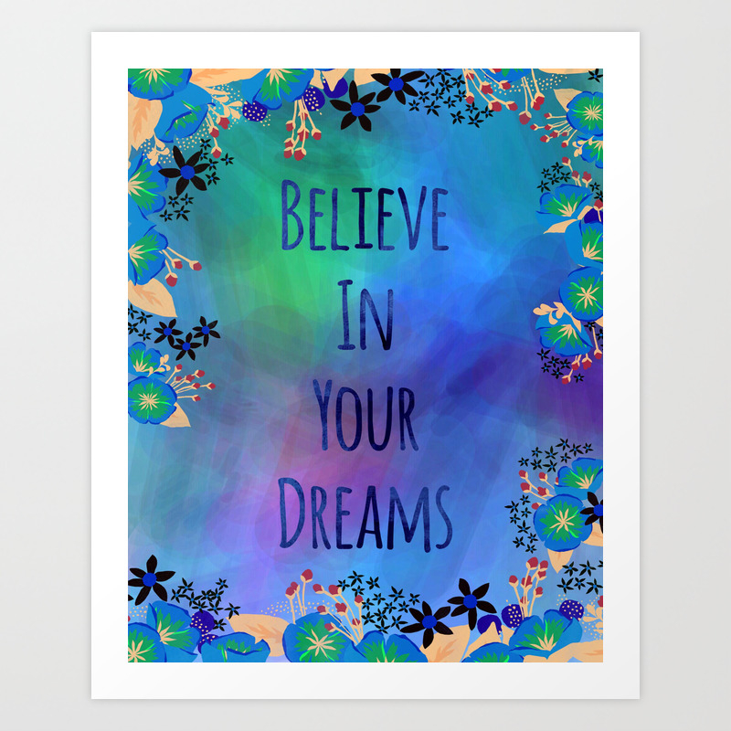 Believe In Your Dreams Blue Art Print By Alyzenmoonshadow Society6
