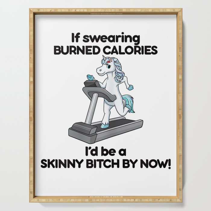 Womens If Swearing Burned Calories I'd Be A Skinny Bitch T-Shirt Serving Tray