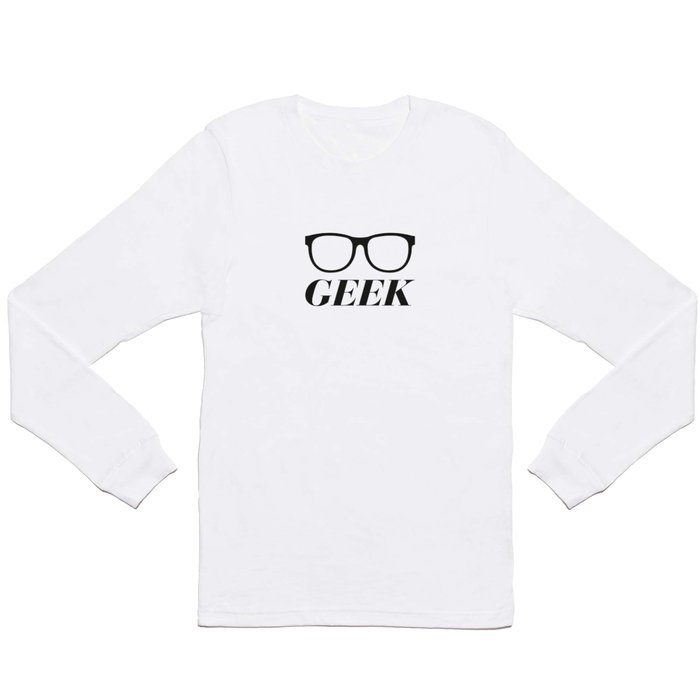 Geek Long Sleeve T Shirt
