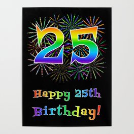 [ Thumbnail: 25th Birthday - Fun Rainbow Spectrum Gradient Pattern Text, Bursting Fireworks Inspired Background Poster ]