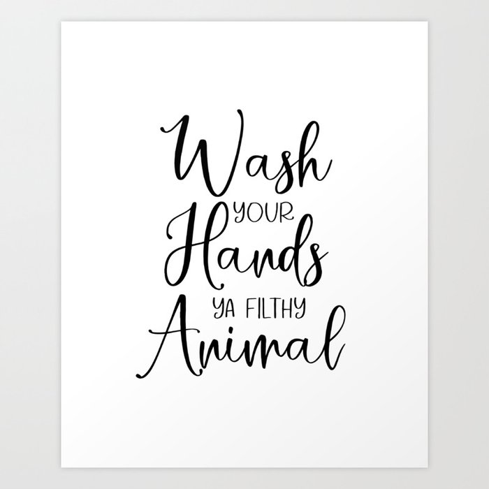 Wash Your Hands Ya Filthy Animal Bathroom Wall Decor