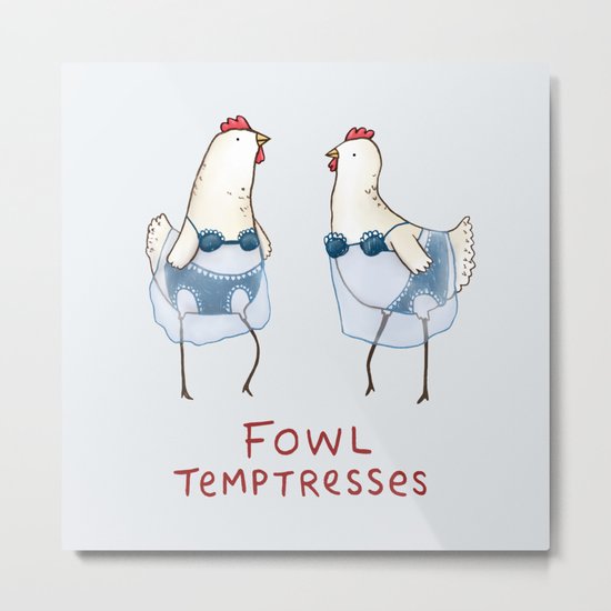 Fowl Temptresses Metal Print