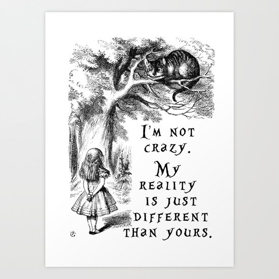 I'm not crazy Art Print
