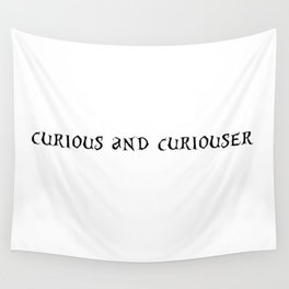 curious and curiouser Wall Tapestry