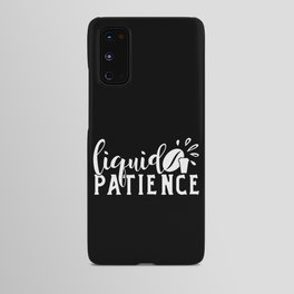 Liquid Patience Coffee Quote Funny Android Case