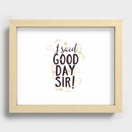 Funny I Said Good Day Sir Willy Wonka Recessed Framed Print
