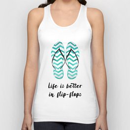 Life is better in flip flops // fun summer quote Unisex Tank Top