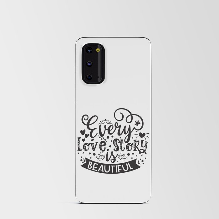 Every Love Story Is Beautiful Android Card Case