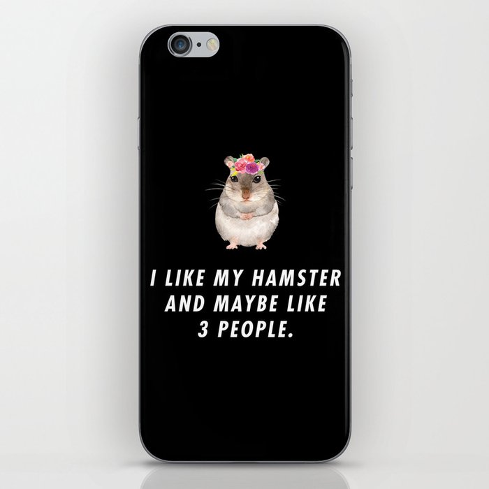 Funny I Like My Hamster And Maybe Like 3 People Pun Quote Sayings iPhone  Skin by Abstraction World | Society6