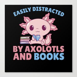 Easily Distracted By Axolotls And Books Canvas Print