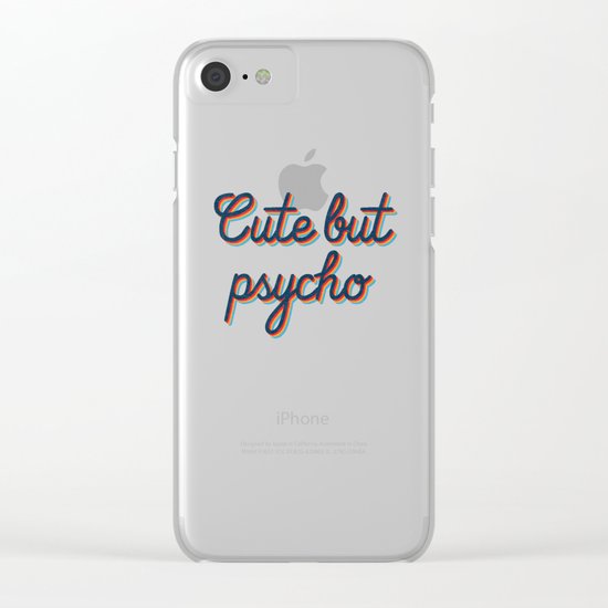 Cute but Psycho Clear iPhone Case