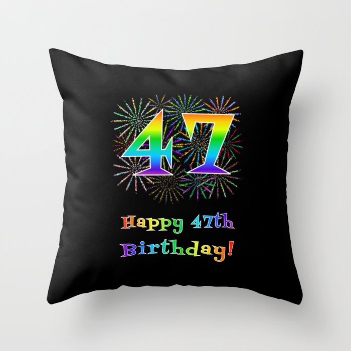 47th Birthday - Fun Rainbow Spectrum Gradient Pattern Text, Bursting Fireworks Inspired Background Throw Pillow
