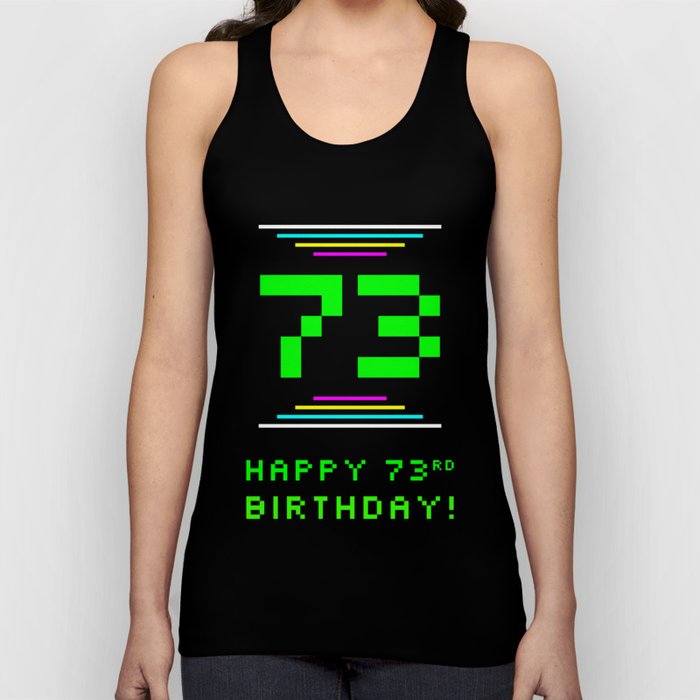 73rd Birthday - Nerdy Geeky Pixelated 8-Bit Computing Graphics Inspired Look Tank Top