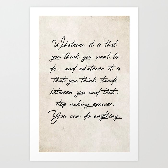 Whatever it is that you think you want to do Print Quotes Art Print