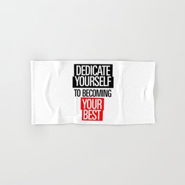 Dedicate Yourself To Becoming Your Best- Hand & Bath Towel